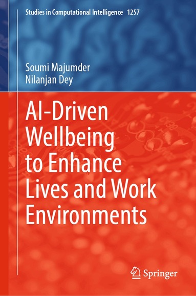 Soumi Majumder, Nilanjan Dey - AI-Driven Wellbeing to Enhance Lives and Work Environments, Inbunden