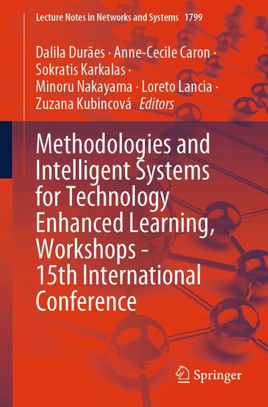 Dalila Durães, Anne-Cecile Caron, Sokratis Karkalas, Minoru Nakayama, Loreto Lancia, Zuzana Kubincová - Methodologies and Intelligent Systems for Technology Enhanced Learning, Workshops - 15th International Conference, Häftad