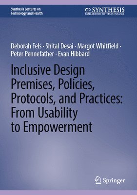 Inclusive Design Premises, Policies, Protocols, and Practices: From Usability to Empowerment