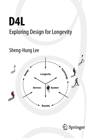 Sheng-Hung Lee - D4L: Exploring Design for Longevity, Häftad