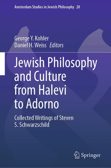 Steven S. Schwarzschild, George Y. Kohler, Daniel H. Weiss - Jewish Philosophy and Culture from Halevi to Adorno, Inbunden