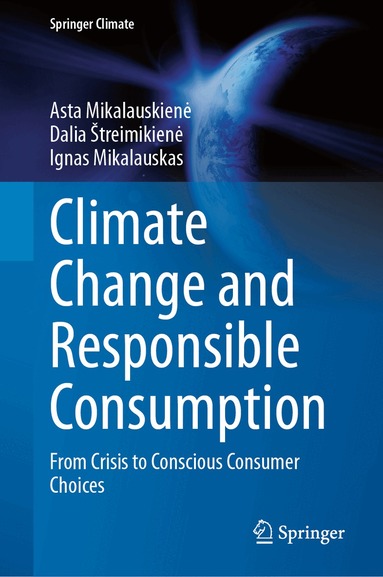 Asta Mikalauskienė, Dalia Štreimikienė, Ignas Mikalauskas - Climate Change and Responsible Consumption, Inbunden