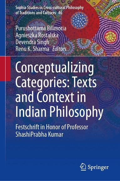 Purushottama Bilimoria, Agnieszka Rostalska, Devendra Singh, Renu K. Sharma - Conceptualizing Categories: Texts and Context in Indian Philosophy, Inbunden