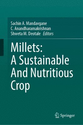 Millets: A Sustainable And Nutritious Crop