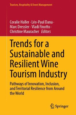 Trends for a Sustainable and Resilient Wine Tourism Industry