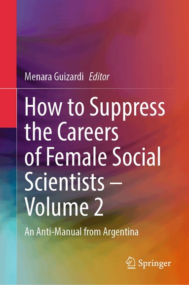 Menara Guizardi - How to Suppress the Careers of Female Social Scientists – Volume 2, Inbunden