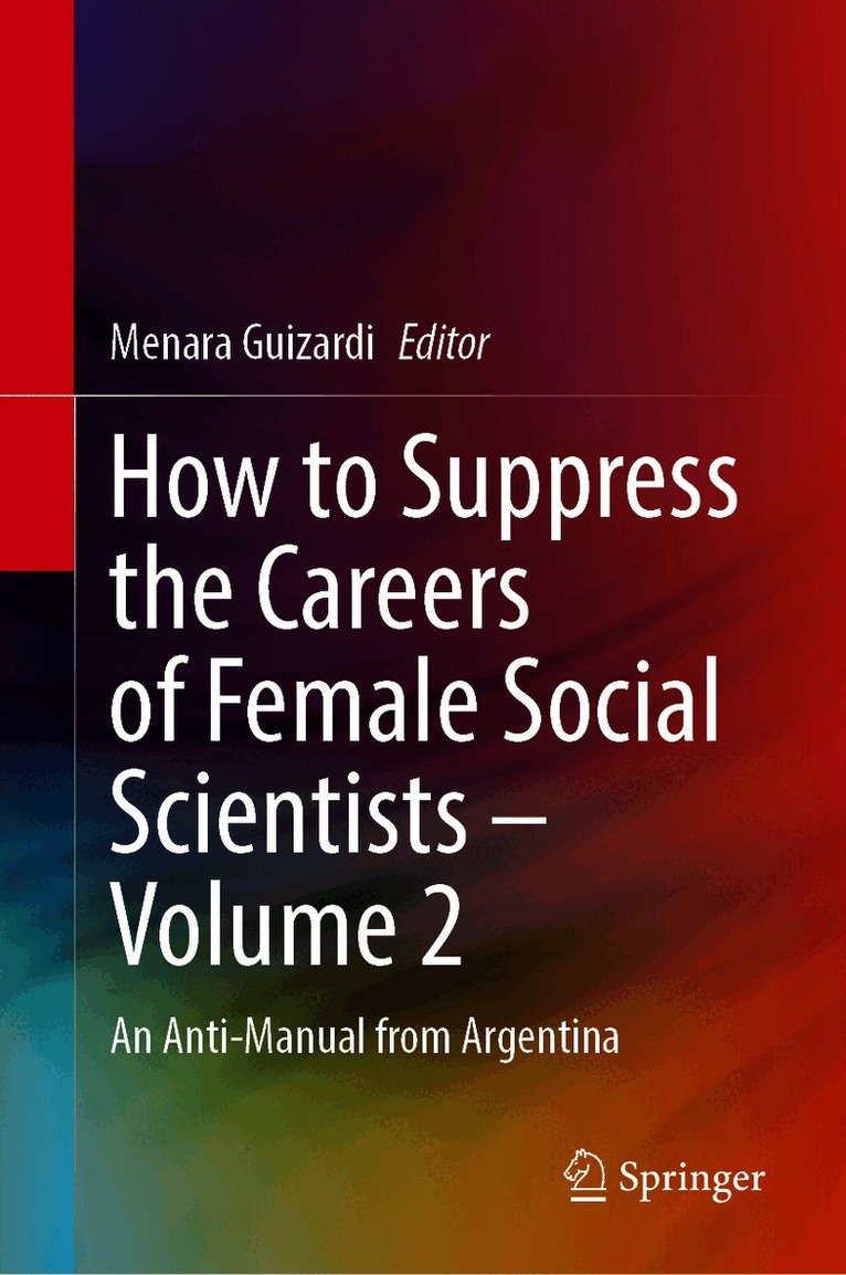How to Suppress the Careers of Female Social Scientists – Volume 2