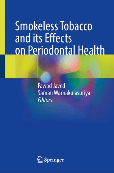 Fawad Javed, Saman Warnakulasuriya - Smokeless Tobacco and its Effects on Periodontal Health, Inbunden