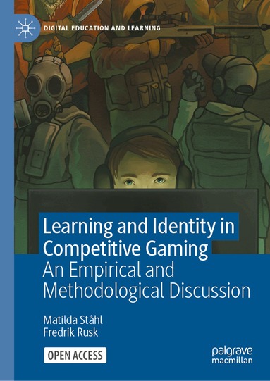 Matilda Ståhl, Fredrik Rusk - Learning and Identity in Competitive Gaming, Inbunden