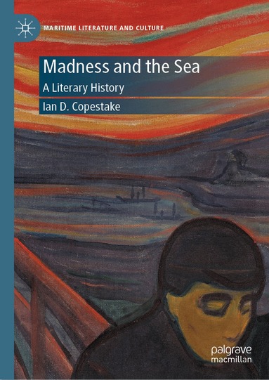 Ian D. Copestake - Madness and the Sea, Inbunden