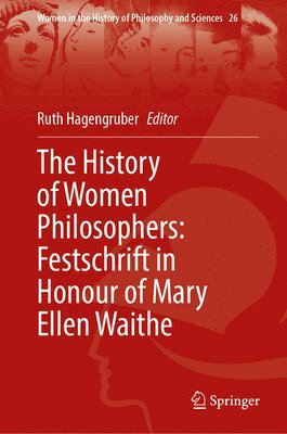 History of Women Philosophers: Festschrift in Honour of Mary Ellen Waithe