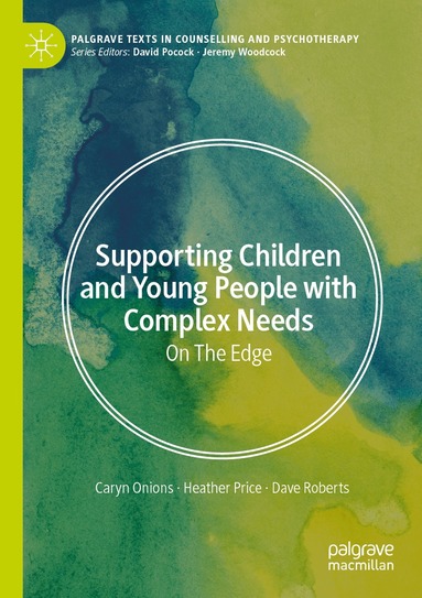 Caryn Onions, Heather Price, Dave Roberts - Supporting Children and Young People with Complex Needs, Häftad