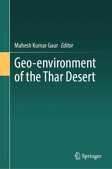 Mahesh Kumar Gaur - Geo-environment of the Thar Desert, Inbunden