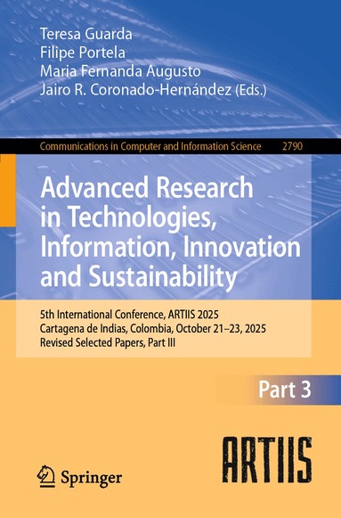Teresa Guarda, Filipe Portela, Maria Fernanda Augusto, Jairo R. Coronado-Hernández - Advanced Research in Technologies, Information, Innovation and Sustainability, Häftad
