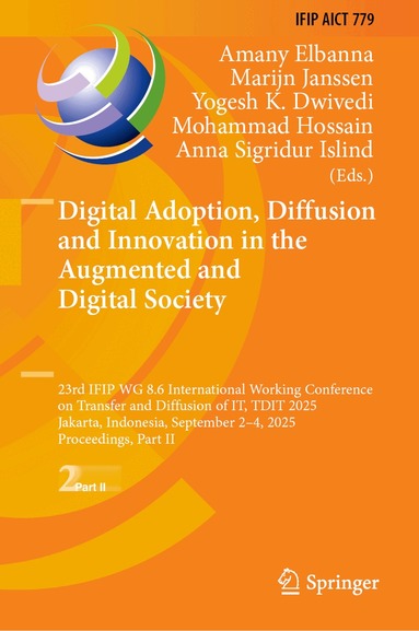Amany Elbanna, Marijn Janssen, Yogesh K. Dwivedi, Mohammad Hossain, Anna Sigridur Islind - Digital Adoption, Diffusion and Innovation in the Augmented and Digital Society, Inbunden