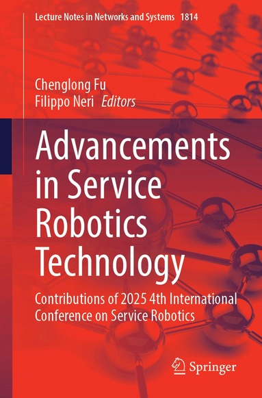 Chenglong Fu, Filippo Neri - Advancements in Service Robotics Technology, Häftad