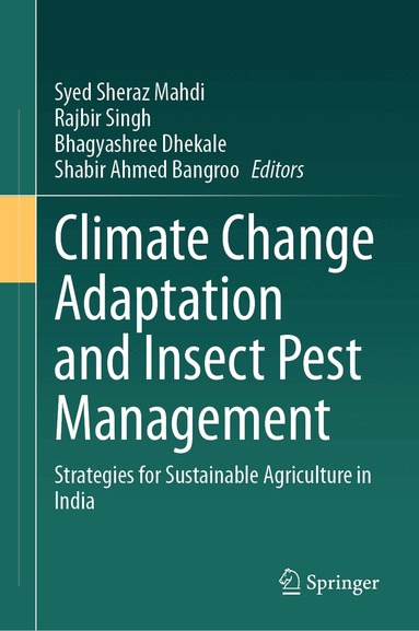 Syed Sheraz Mahdi, Rajbir Singh, Bhagyashree Dhekale, Shabir Ahmed Bangroo - Climate Change Adaptation and Insect Pest Management, Inbunden