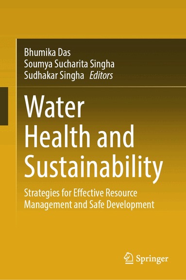 Bhumika Das, Soumya Sucharita Singha, Sudhakar Singha - Water Health and Sustainability, Inbunden