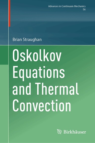 Brian Straughan - Oskolkov Equations and Thermal Convection, Inbunden