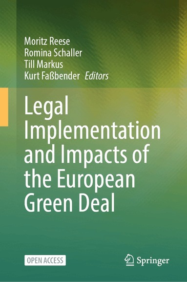 Moritz Reese, Romina Schaller, Till Markus, Kurt Faßbender - Legal Implementation and Impacts of the European Green Deal, Inbunden