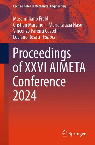 Massimiliano Fraldi, Cristian Marchioli, Maria Grazia Naso, Vincenzo Parenti Castelli, Luciano Rosati - Proceedings of XXVI AIMETA Conference 2024, Häftad