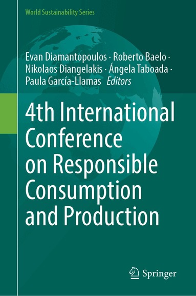 Evan Diamantopoulos, Roberto Baelo, Nikolaos Diangelakis, Ángela Taboada, Paula García-Llamas - 4th International Conference on Responsible Consumption and Production, Inbunden