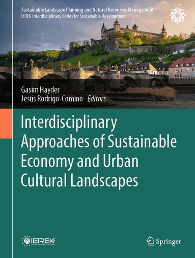 Gasim Hayder, Jesús Rodrigo Comino - Interdisciplinary Approaches of Sustainable Economy and Urban Cultural Landscapes, Inbunden