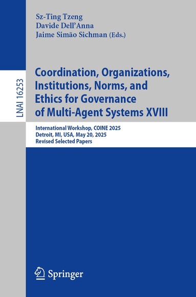 Sz-Ting Tzeng, Davide Dell’Anna, Jaime Simão Sichman - Coordination, Organizations, Institutions, Norms, and Ethics for Governance of Multi-Agent Systems XVIII, Häftad