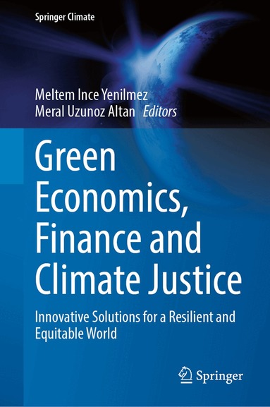 Meltem Ince Yenilmez, Meral Uzunoz Altan - Green Economics, Finance and Climate Justice, Inbunden