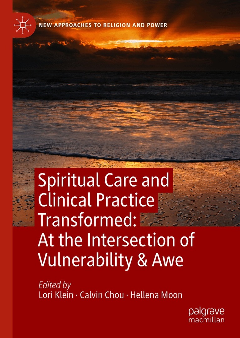 Spiritual Care and Clinical Practice Transformed: At the Intersection of Vulnerability & Awe