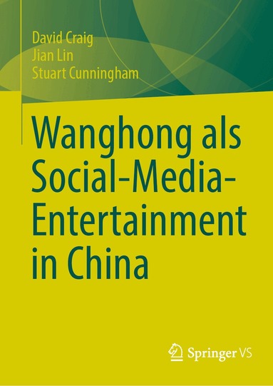 David Craig, Jian Lin, Stuart Cunningham - Wanghong als Social-Media-Entertainment in China, Inbunden