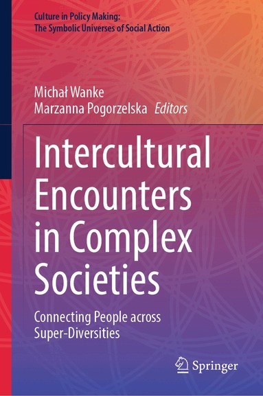 Michał Wanke, Marzanna Pogorzelska - Intercultural Encounters in Complex Societies, Inbunden