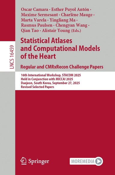 Oscar Camara, Esther Puyol Antón, Maxime Sermesant, Charlène Mauge, Marta Varela, Yingliang Ma, Rasmus Paulsen, Chengyan Wang, Qian Tao, Alistair Young - Statistical Atlases and Computational Models of the Heart. Regular and CMRxRecon Challenge Papers, Häftad