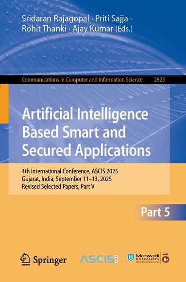 Sridaran Rajagopal, Priti Sajja, Rohit Thanki, Ajay Kumar - Artificial Intelligence Based Smart and Secured Applications, Häftad