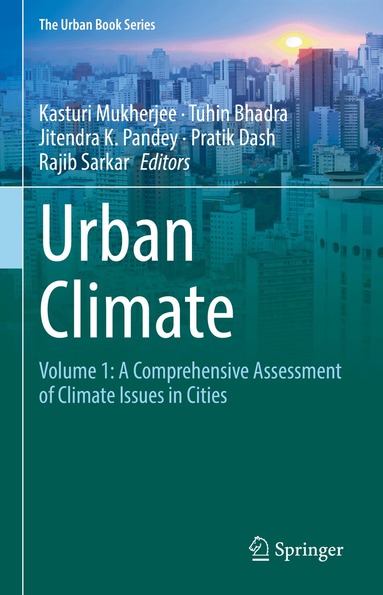 Kasturi Mukherjee, Tuhin Bhadra, Jitendra K. Pandey, Pratik Dash, Rajib Sarkar - Urban Climate, Inbunden