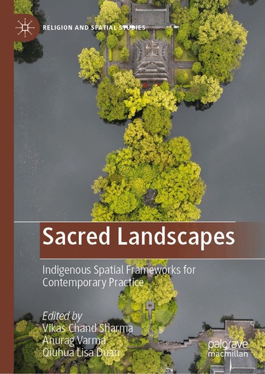 Vikas Chand Sharma, Anurag Varma, Qiuhua Lisa Duan - Sacred Landscapes, Inbunden