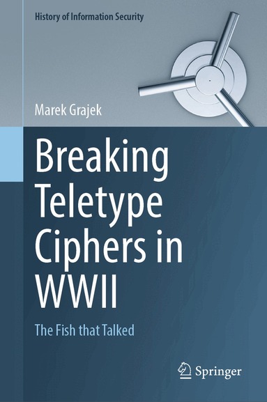 Marek Grajek - Breaking Teletype Ciphers in WWII, Inbunden