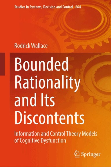 Rodrick Wallace - Bounded Rationality and Its Discontents, Inbunden