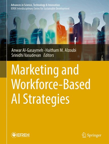 Anwar Al-Gasaymeh, Haitham M. Alzoubi, Srinidhi Vasudevan - Marketing and Workforce-Based AI Strategies, Inbunden