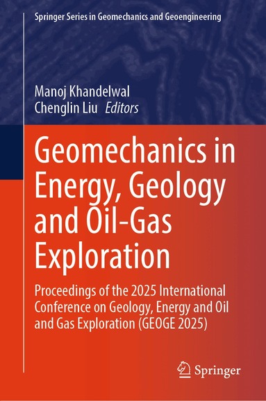 Manoj Khandelwal, Chenglin Liu - Geomechanics in Energy, Geology and Oil-Gas Exploration, Inbunden