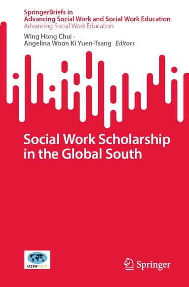 Wing Hong Chui, Angelina Woon Ki Yuen-Tsang - Social Work Scholarship in the Global South, Häftad
