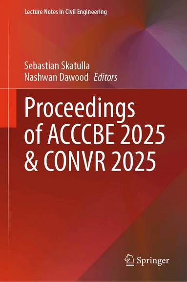 Sebastian Skatulla, Nashwan Dawood - Proceedings of ACCCBE 2025 & CONVR 2025, Inbunden