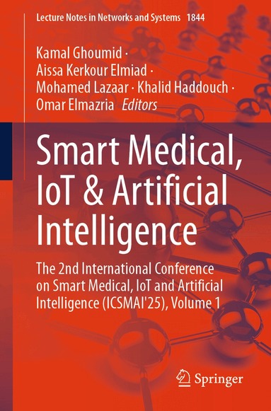 Kamal Ghoumid, Aissa Kerkour Elmiad, Mohamed Lazaar, Khalid Haddouch, Omar Elmazria - Smart Medical, IoT & Artificial Intelligence, Häftad