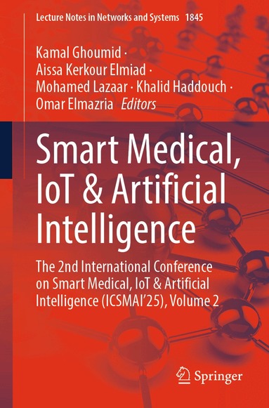 Kamal Ghoumid, Aissa Kerkour Elmiad, Mohamed Lazaar, Khalid Haddouch, Omar Elmazria - Smart Medical, IoT & Artificial Intelligence, Häftad