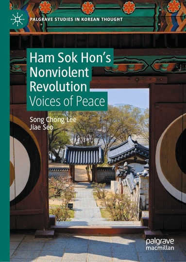 Song Chong Lee, Jiae Seo - Ham Sok Hon’s Nonviolent Revolution, Inbunden