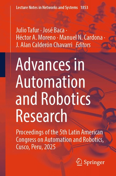 Julio Tafur, José Baca, Héctor A. Moreno, Manuel N. Cardona, J. Alan Calderón Chavarri - Advances in Automation and Robotics Research, Häftad
