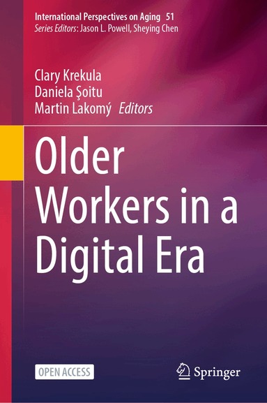 Clary Krekula, Daniela Şoitu, Martin Lakomý - Older Workers in a Digital Era, Inbunden