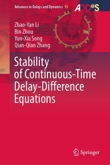 Zhao-Yan Li, Bin Zhou, Yun-Xia Song, Qian-Qian Zhang - Stability of Continuous-Time Delay-Difference Equations, Inbunden