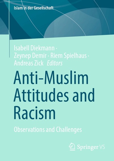 Isabell Diekmann, Zeynep Demir, Riem Spielhaus, Andreas Zick - Anti-Muslim Attitudes and Racism, Häftad