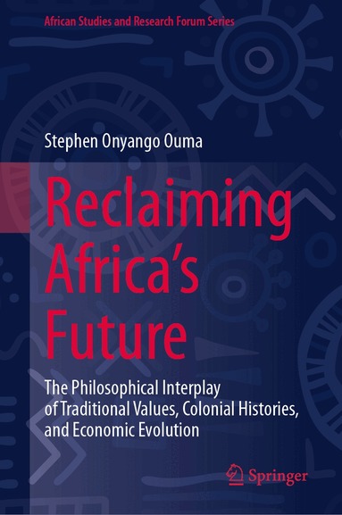 Stephen Onyango Ouma - Reclaiming Africa's Future, Inbunden